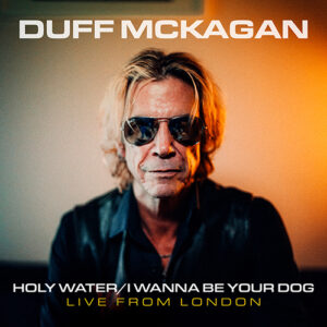 Duff McKagan - Holy Water / I wanna be your Dog
